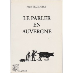 Le parler en Auvergne - Roger Pruilhere