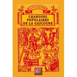 Chansons populaires de la Gascogne - Gaston Guillaumie - 2014