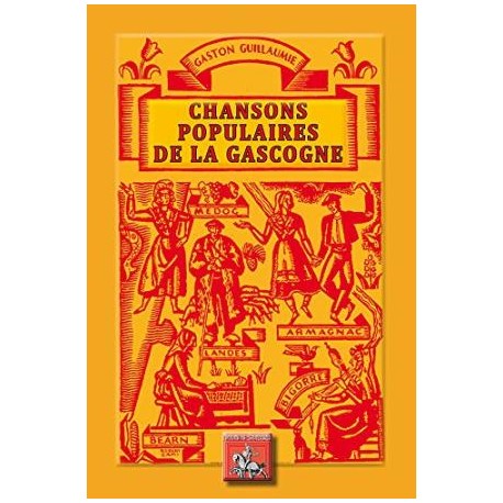 Chansons populaires de la Gascogne - Gaston Guillaumie - 2014