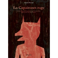 Lo Capaironet roge - Charles Perrault (en occitan lengadocian per Frederic Fijac)