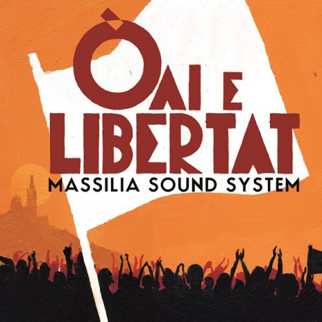 Oaï e libertat - Massilia Sound System