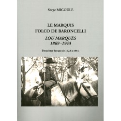 Le Marquis Folco de Baroncelli, Lou Marqués 1869 - 1943 - Serge Migoule