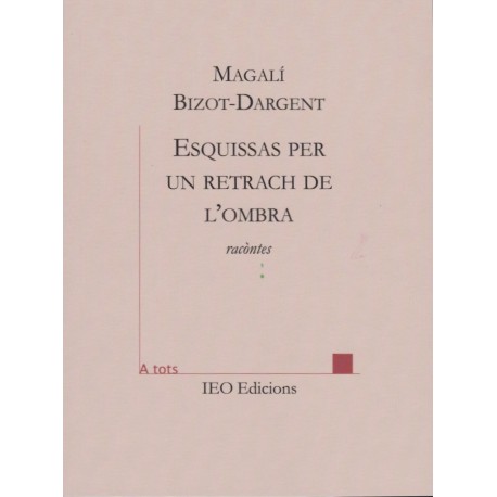 Esquissas per un retrach de l'ombra - Magalí Bizot-Dargent