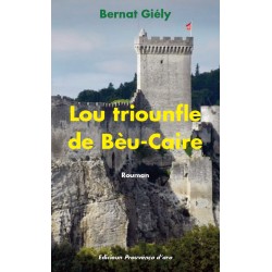 Lou triounfle de Bèu-Caire - Bernat Giély