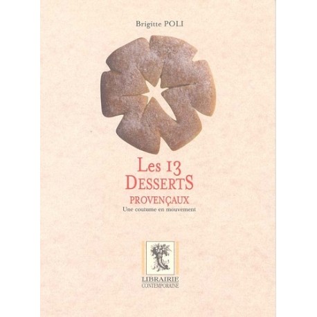 Les 13 desserts provençaux - Une coutume en mouvement - Brigitte Poli