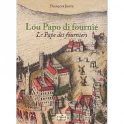 Lou papo di fournié - Le pape des fourniers - François Jouve