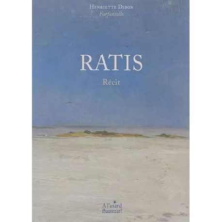 Ratis - Récit - Henriette DIBON (Farfantello)