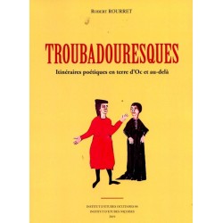 Troubadouresques - Itinéraires poétiques en terre d'Oc - Robert Rourret