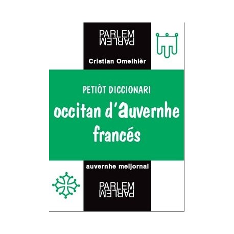 Petiòt diccionari occitan d'Auvernhe-francés - Cristian Omelhièr