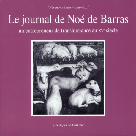 Les Alpes de lumière n°98 Le journal de Noé de Barras - Noé de Barras