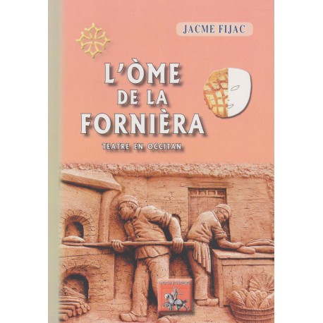 L'òme de la fornièra - Teatre en occitan - Jacme Fijac