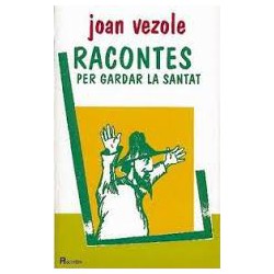 Racontes per gardar la santat - Joan Vezole