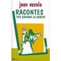 Racontes per gardar la santat - Joan Vezole