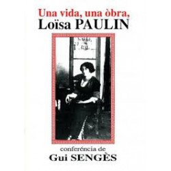 Una vida, una òbra - Loïsa Paulin - Gui Sengès