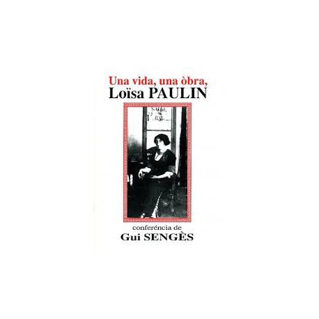 Una vida, una òbra - Loïsa Paulin - Gui Sengès