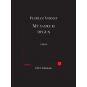 My name is degun - Florian Vernet