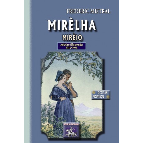 Mirèlha - Mirèio - Frédéric Mistral (edicion illustrada) 1914-2014