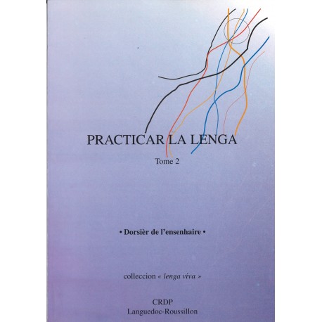 Practicar la lenga, Tome 2, Dorsièr de l'ensenhaire - Lenga Viva