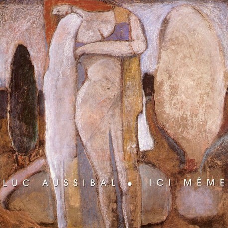 Luc Aussibal - Ici même (CD)