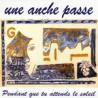 Une anche passe - Pendant que tu attends le soleil