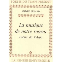 La musique de notre roseau - André Bérard (Poésie de l'Alpe)