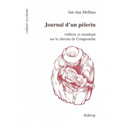 Journal d’un pélerin vielleux et mendiant sur le chemin de Compostelle - Jan Dau Melhau