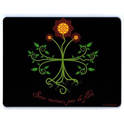 Tapis de souris "Sens racinas, pas de flors" 