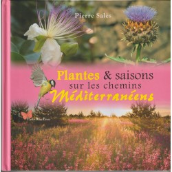 Plantes & saisons sur les chemins méditerranéens - Pierre Salès