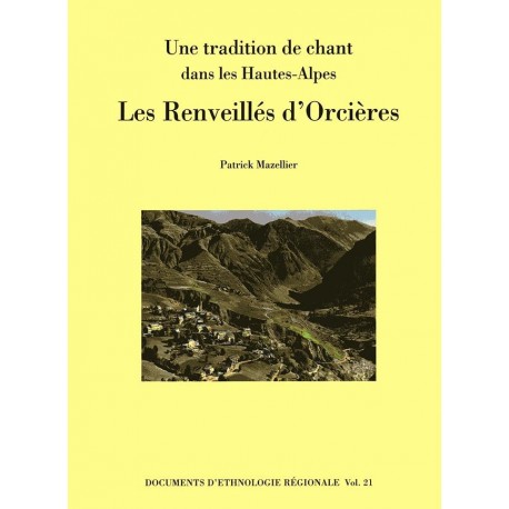 Une tradition de chant dans les Hautes-Alpes: Les Renveillés d'Orcières - Patrick Mazellier