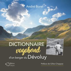 Dictionnaire vagabond d'un berger du Dévoluy - André Borel