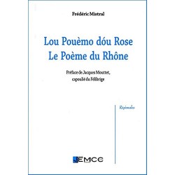 Lou Pouèmo dóu Rose - Le Poème du Rhône - Frédéric Mistral