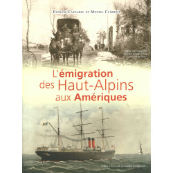 L’émigration des Haut-Alpins aux Amériques - Patrick Caffarel et Michel Clément