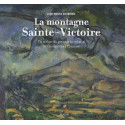 La montagne Sainte-Victoire : Un atelier du paysage provençal de Constantin à Cézanne - Jean-Roger Soubiran