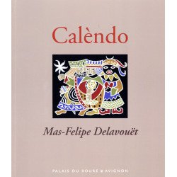 Calèndo, Catalogue d’exposition - Mas-Felipe Delavouët