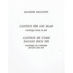 Cantico pèr lou blad - Cantico de l’ome davans soun fiò - Mas-Felipe Delavouët