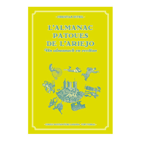 L'almanac patoues de l'Ariejo, un almanach en occitan - Christian Duthil