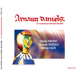 Le troubadour Arnaut Daniel - Olivier Payrat, Yannick Guédec, Michel Haze