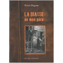 Les Alpes de lumière n°172 La biasse de mon père - Pierre Magnan