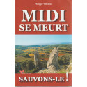 Midi se meurt - Sauvons-le ! - Philippe Villemus