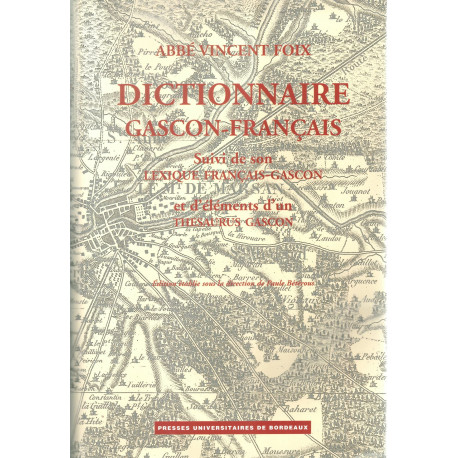 Dictionnaire gascon-français - Abbé Vincent FOIX