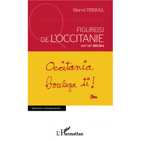 Figures(s) de l'Occitanie - XIXe - XXe siècles - Hervé Terral