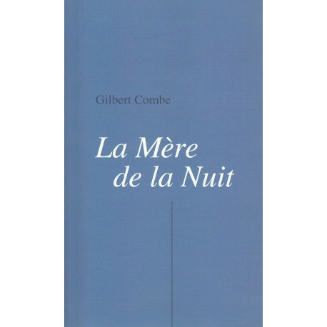 La Mère de la Nuit, Gilbert Combe