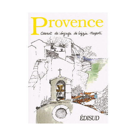 Provence carnet de voyage de Lizzie Napoli - Lizzie Napoli