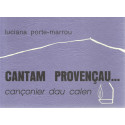 Cantam provençau, cançonier dau Calen - Luciana Porte-Marrou