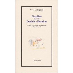 Gardian suivi de Ousiris et Desubas - Yves Gourgaud