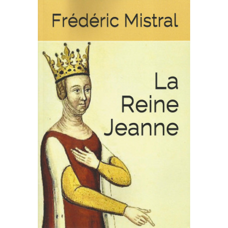 La Reine Jeanne - Frédéric Mistral