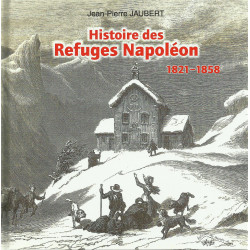 Histoire des Refuges Napoléon (1821-1858) - Jean-Pierre JAUBERT