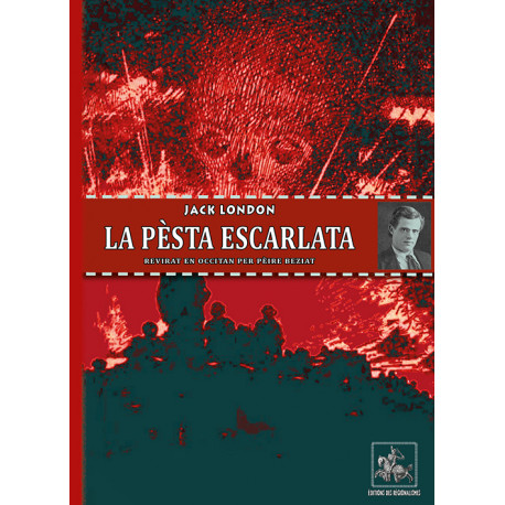 La Pèsta escarlata - Jack London (version en occitan de Pèire Beziat)