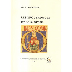 Les Troubadours et la Sagesse - Lucia Lazzerini